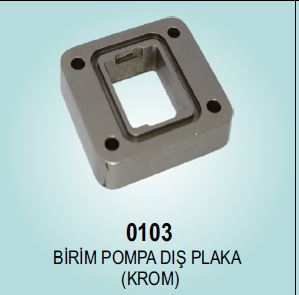 0103-BİRİM POMPA DIŞ PLAKA (KROM)